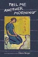 Tell Me Another Morning: An Autobiographical Novel