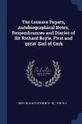 The Lismore Papers, Autobiographical Notes, Remembrances and Diaries of Sir Richard Boyle, First and 'Great' Earl of Cork