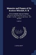 Memoirs and Papers of Sir Andrew Mitchell, K. B.: Envoy Extraordinary and Minister Plenipotentiary From the Court of Great Britain to the Court of Pru