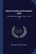 Excess Profits Tax Procedure 1921: Including Federal Capital Stock (Excise) Tax