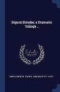 Sigurd Slembe, A Dramatic Trilogy