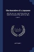 The Narrative of a Japanese: What He Has Seen and the People He Has Met in the Course of the Last Forty Years, Volume 1