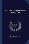 Villa Elsa, A Story of German Family Life
