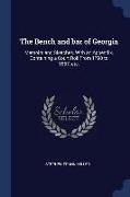 The Bench and Bar of Georgia: Memoirs and Sketches, with an Appendix, Containing a Court Roll from 1790 to 1857, Etc
