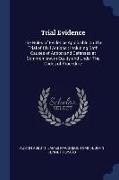 Trial Evidence: The Rules of Evidence Applicable on The Trial of Civil Actions: Including Both Causes of Action and Defenses at Common