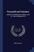 Toscanelli and Columbus: Letters to Sir Clements R. Markham...and Toc. Raymond Beazley, M. a