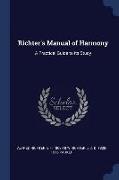 Richter's Manual of Harmony: A Practical Guide to Its Study