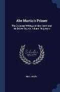 Abe Martin's Primer: The Collected Writings of Abe Martin and His Brown County, Indiana, Neighbors