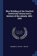 New Building of the Stanford University Library and a History of the Library, 1891-1919