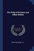 The Folly of Eustace, and Other Stories