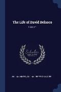 The Life of David Belasco, Volume 1