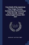 Year Book of the American Clan Gregor Society, Containing the Proceedings of the [1st/2D]- Annual Gathering[s] Volume 1916-1917