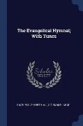 The Evangelical Hymnal, With Tunes