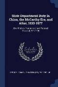 State Department Duty in China, the McCarthy Era, and After, 1933-1977: Oral History Transcript / And Related Material, 1977-198