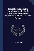 Some Essentials in the Teaching of Music, for the Consideration of Music-Teachers, Music-Students and Parents