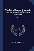 The Life of George Brummell, Esq., Commonly Called Beau Brummell, Volume 2