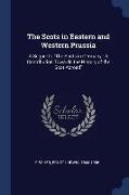 The Scots in Eastern and Western Prussia: A Sequel to the Scots in Germany: A Contribution Towards the History of the Scot Abroad