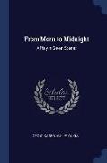 From Morn to Midnight: A Play in Seven Scenes