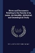 Notes and Documents Relating to the Family of Da Lezze. an Heraldic, Historical, and Genealogical Study