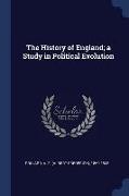The History of England, A Study in Political Evolution