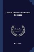 Charles Dickens and His Girl Heroines