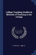 College Teaching, Studies in Methods of Teaching in the College