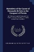 Narratives of the Career of Hernando de Soto in the Conquest of Florida: As Told by a Knight of Elvas, and in a Relation by Luys Hernandez de Biedma F
