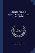 Egypt's Princes: A Narrative of Missionary Labor in the Valley of the Nile