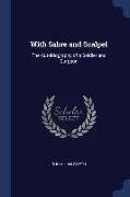 With Sabre and Scalpel: The Autobiography of a Soldier and Surgeon