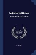 Ecclesiastical History: According to the Text of Hussey
