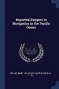 Reported Dangers to Navigation in the Pacific Ocean