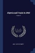Algeria and Tunis in 1845, Volume 2