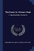 The Crater, Or, Vulcan's Peak: A Tale of the Pacific, Volumes 1-2