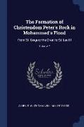 The Formation of Christendom Peter's Rock in Mohammed's Flood: From St. Gregory the Great to St. Leo III, Volume 7