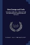 Heat Energy and Fuels: Pyrometry, Combustion, Analysis of Fuels and Manufacture of Charcoal, Coke and Fuel Gases