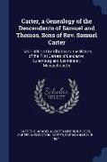 Carter, a Genealogy of the Descendants of Samuel and Thomas, Sons of REV. Samuel Carter: 1640-1886: A Contribution to the History of the First Carters