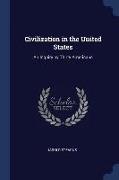 Civilization in the United States: An Inquiry by Thirty Americans