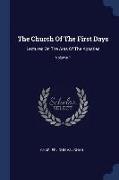 The Church of the First Days: Lectures on the Acts of the Apostles, Volume 1