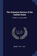 The Consular Service of the United States: Its History and Activities