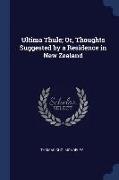 Ultima Thule, Or, Thoughts Suggested by a Residence in New Zealand
