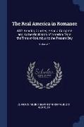 The Real America in Romance: With Reading Courses, Being a Complete and Authentic History of America from the Time of Columbus to the Present Day