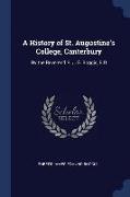 A History of St. Augustine's College, Canterbury: By the Reverend R. J. E. Boggis, B.D