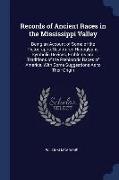 Records of Ancient Races in the Mississippi Valley: Being an Account of Some of the Pictographs, Sculptured Hieroglyphs, Symbolic Devices, Emblems and