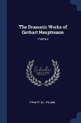 The Dramatic Works of Gerhart Hauptmann, Volume 3