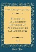 Bulletin de la Commission Historique Et Archéologique de la Mayenne, 1894, Vol. 8 (Classic Reprint)