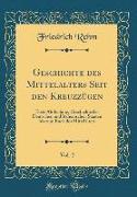 Geschichte des Mittelalters Seit den Kreuzzügen, Vol. 2