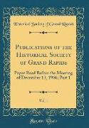 Publications of the Historical Society of Grand Rapids, Vol. 1
