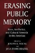 Erasing Public Memory: Race, Aesthetics, And Cultural Amnesia In The Americas (H736/Mrc)