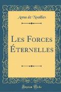 Les Forces Éternelles (Classic Reprint)