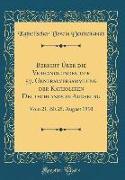 Bericht Über die Verhandlungen der 57. Generalversammlung der Katholiken Deutschlands in Augsburg